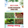 How to Grow Care Manage and Use American Groundnut for Profit: One Touch Guide To Unleashing The Potential Of American Groundnut Farming For Sustainab