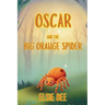 Oscar and the Big Orange Spider