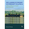 Reclaiming Economic Sovereignty in Africa: A Natural Resource-Based Industrialisation Perspective