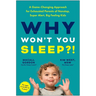 Why Won't You Sleep?!: A Game-Changing Approach for Exhausted Parents of Nonstop, Super Alert, Big Feeling Kids