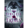 The Timeless Trials