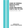 Code of Federal Regulations Title 21 Food and Drugs Parts 200 to 299, Revised as of April 1, 2022