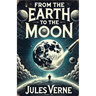 From the Earth to the Moon(Illustrated)
