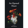 An Opened Heart: Poems by Abbas Mohamed