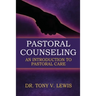 Pastoral Counseling: An Introduction To Pastoral Care