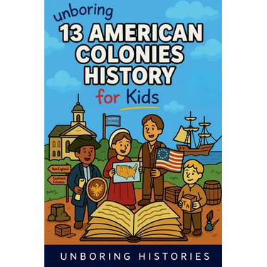 Unboring 13 American Colonies History for Kids