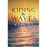 Riding the Waves of God