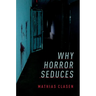Why Horror Seduces