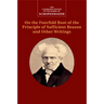 Schopenhauer: On the Fourfold Root of the Principle of Sufficient Reason and Other Writings