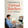 Confessions of a Virtual Teacher: COVID Edition