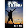 Striving To Be Human: How can we be moral in the modern world?