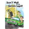 Don't Wait for the Green Light