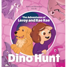 The Adventures of Leroy And Rae Rae: Dino Hunt: Dino Hunt