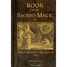 Book of the Sacred Magic of Abra-Melin the Mage