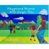 Playground Rhymes with Ginger John