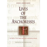 Lives of the Anchoresses: The Rise of the Urban Recluse in Medieval Europe