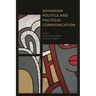 Ghanaian Politics and Political Communication