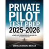 Private Pilot Test Prep 2025-2026: The All-in-One Ground School and Test Prep for Student Pilots, Featuring Realistic Questions and Key Flight Maneuve