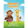 Munch Safari: An Adventure of Animals & Crazy Food!