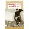 College Women In The Nuclear Age: Cultural Literacy and Female Identity, 1940-1960