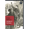 A Short History of the Wars of the Roses: Revised Edition