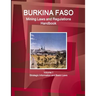 Burkina Faso Mining Laws and Regulations Handbook Volume 1 Strategic Information and Basic Laws