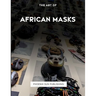 The Art Of African Masks