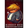 Blondest Hour: One Man's Epic Battle Against a Killer Virus