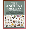The Ancient American herbal Remedies: . Lost Remedies from Native American Ancestors, Discover the Secrets and Forgotten Practices of Native American