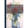 Modern Water-Colour: Including Some Chapters On Current-Day Art