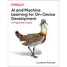 AI and Machine Learning for On-Device Development: A Programmer's Guide
