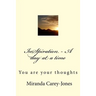 InSpiration - A day at a time: You are your thoughts