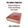 The Author's Magic Key: How to Stay on Track and Keep the Faith