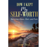 How I Kept My Self-Worth