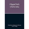 A Huguenot Family In The Xvi Century: The Memoirs Of Philippe Du Mornay, Soeur Du Plessis Marly