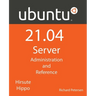 Ubuntu 21.04 Server: Administration and Reference