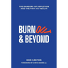 Burnout and Beyond: The Dangers of Depletion and the Path to Health