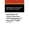 Starclimber: The Literary Adventures and Autobiography of Raymond Z. Gallun
