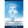 From Rabbi to Messiah: A Holistic Approach to the Johannine Christology