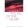 Faith the Yes of the Heart