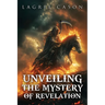 Unveiling the Mystery of Revelation