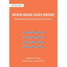 When Woke Goes Broke: Redeeming Social Justice for the Church