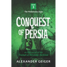Conquest of Persia: An Epic Novel of the Triumph of Alexander the Great