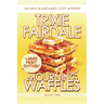 Mourning Waffles: An Uma Blanchard Cozy Mystery (LARGE PRINT EDITION)