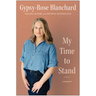 My Time to Stand: A Memoir