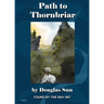 Path to Thornbriar: Found by the Way #07