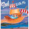Sail With Me: I Love You to the Sea and Beyond (Mother and Daughter Edition)