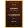 Bell's Standard Elocutionist: Principles And Exercises, Chiefly From Elocutionary Manual (1889)
