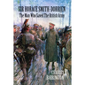 Sir Horace Smith-Dorrien: The Man who Saved the British Army