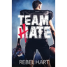Team Hate: A Standalone Enemies To Lovers Sports Romance